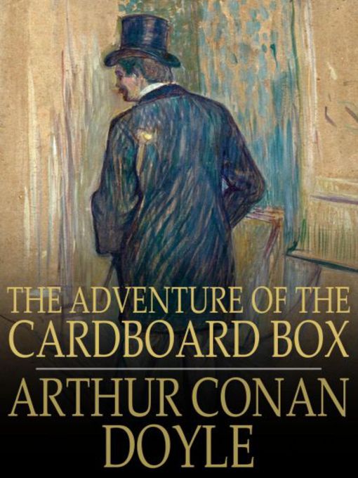Title details for The Adventure of the Cardboard Box by Arthur Conan Doyle - Available